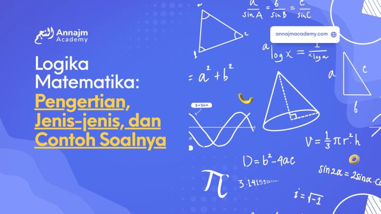 Logika Matematika: Mengenal Ingkaran, Konjungsi, Disjungsi, Implikasi & Biimplikasi